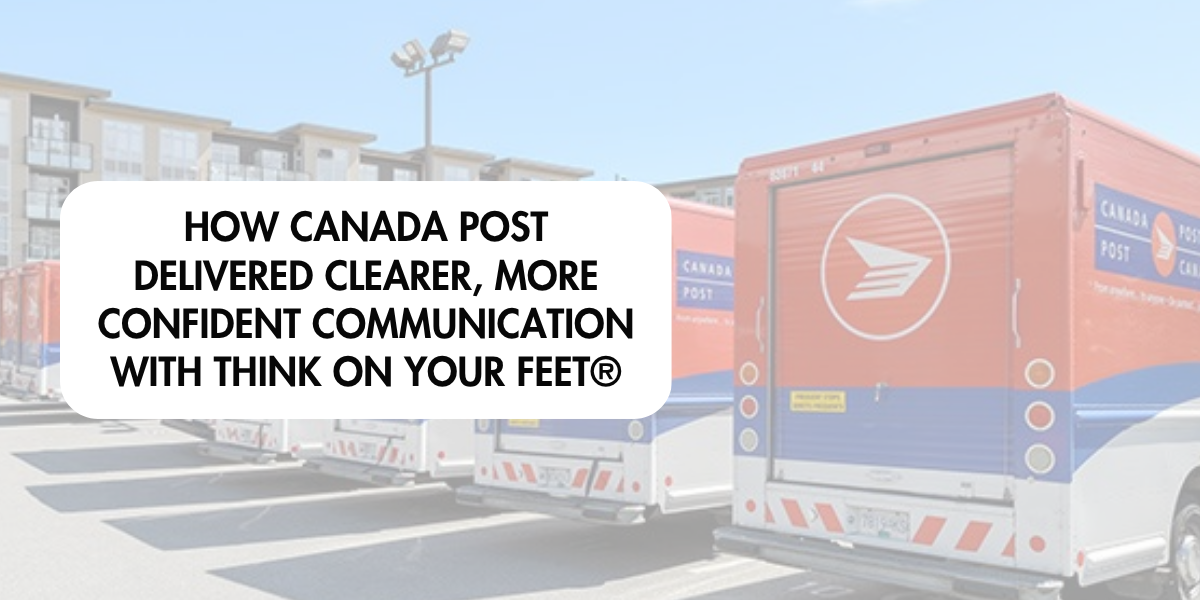 How Canada Post Delivered Clearer, More Confident Communication with Think on Your Feet®